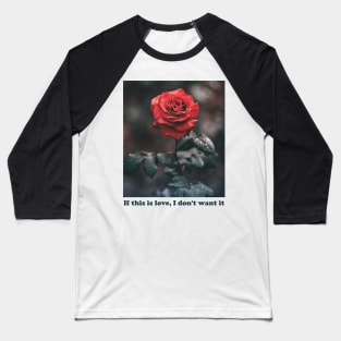 Streetwear If This Is Love I Don't Want It Rose Aesthetics Baseball T-Shirt